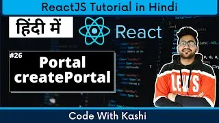 createPortal in React Hindi | Portals in React | Code With Kashi
