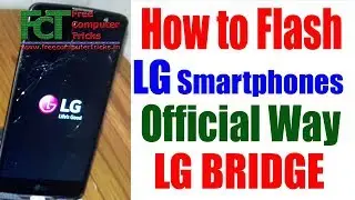 How to Flash LG Mobile - Official Way - LG Bridge
