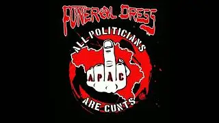 Funeral Dress - All Politicians Are Cunts(Single 2022)