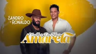 Sandro & Ronaldo - Mulher da Blusa Amarela (Áudio Oficial)