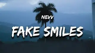Nevv - Fake Smiles Lyrics