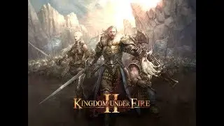 ОБТ Kingdom Under Fire 2. День 2й. Продолжение сюжетки. Общалка с чатиком.