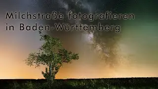 Milchstraße fotografieren in Baden Württemberg