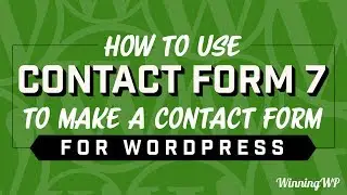 How To Use Contact Form 7 To Make A Contact Form For WordPress