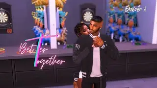 BETTER TOGETHER | EP 3 - NEW BEGINNINGS   | Sims 4 series