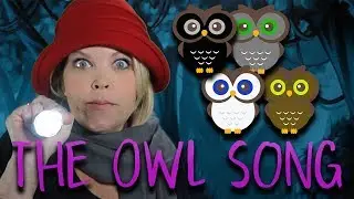 The Owl Song | Fun Educational Songs for Big Kids, Preschoolers and Toddlers