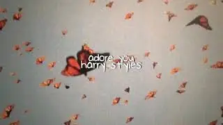 edit audio- adore you by harry styles