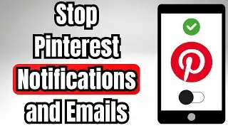 How to Stop Pinterest Notifications and Emails