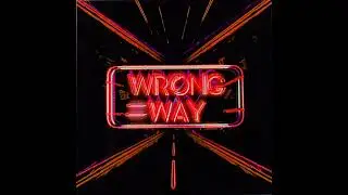 WRONG WAY - Extended Version