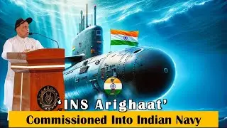 ‘INS Arighaat’ commissioned into Indian Navy