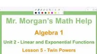 OUR Algebra 1 - Unit 2 Lesson 5 - Twin Powers - Mr. Morgan’s Math Help