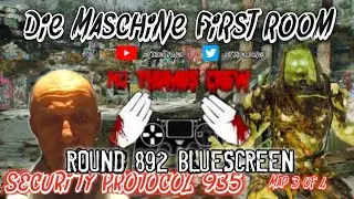 DIE MASCHINE FIRST ROOM ROUND 892 BLUESCREEN No Thumbs Crew