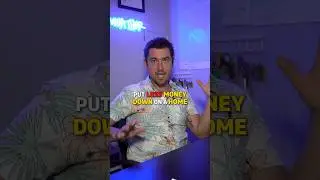Always Put Less Money Down On A Home