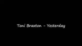 Toni Braxton - Yesterday