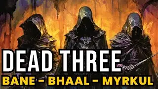 D&D Lore: Baldur's Gate - The Dead Three
