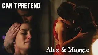 Alex & Maggie | Can't Pretend (+2x19)