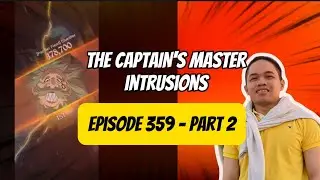 THE CAPTAIN'S MASTER -  INTRUSION (EPISODE 359) PART 2  | 7DS SDS GRAND CROSS