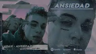 Asan - Ansiedad || Vídeo Lyric