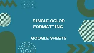 How To Use Conditional Formatting in Google Sheets - Single Color