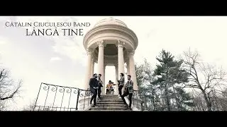 Cătălin Ciuculescu Band - Lângă Tine [Official 4K]