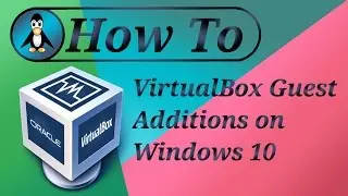 VirtualBox Guest Additions on Windows 10