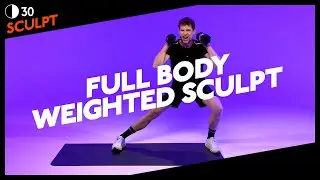 30 MIN | FULL BODY SCULPT WITH WEIGHTS