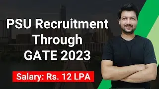 PSU through GATE 2023 (Motivation for GATE 2023 Students)