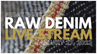 Naked & Famous Denim Live Stream - January 27 2023