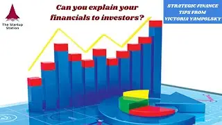 Strategic Finance Tip: Can You Explain Your Financials To Investors?