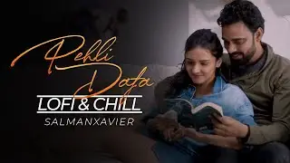 Pehli Dafa | LoFi & Chill | SalmanXavier | Love Story