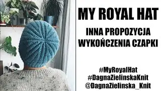My Royal Hat. Propozycja wykończenia czapki.
