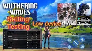 Wuthering Waves | settings for low device testing | MediaTek Helio G85