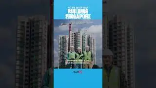 Building Singapore of Today and Tomorrow