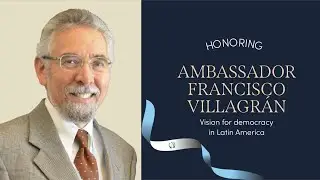 Honoring the Late Guatemalan Ambassador Francisco Villagrán