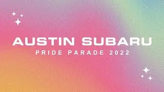 Austin Subaru | Pride Parade 2022