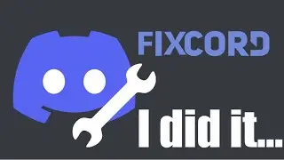 I fixed Discord