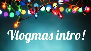 Free Vlogmas Intro!