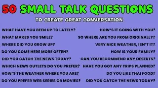 50 Best Small Talk Questions In English To Start A Conversation With Anyone, Anywhere