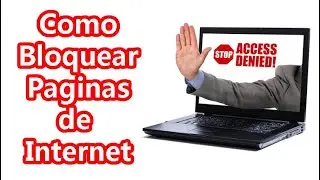 ★ COMO BLOQUEAR PAGINAS DE INTERNET (SIN PROGRAMAS)