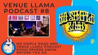 No Simple Road and Venue Llama Podcast Phish Sphere Know Before You Go