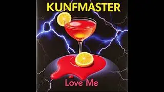 KunfMaster - Love Me