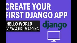Create Your First Django App | Hello World View & URL Mapping Explained
