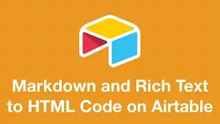 How Convert Markdown and Rich Text to HTML on Airtable