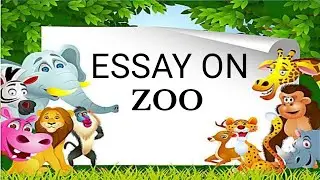 Essay on visit to a zoo|Essay on Zoo in English|ESSAY LIBRARY|EDU WIZARD