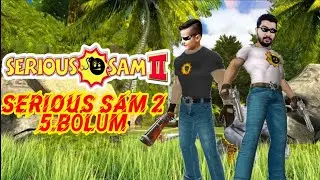 SERIOUS SAM 2 MULTIPLAYER 5.BÖLÜM!!