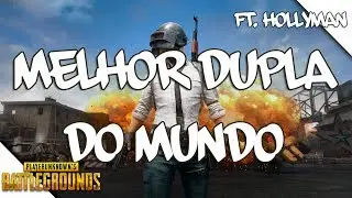 [PUBG] Melhor dupla DO MUNDO!!