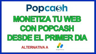 💲MONETIZA TU WEB CON POPCASH DESDE EL PRIMER DIA - ALTERNATIVA ADSENSE 2022