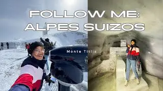 #FollowMe: Europa 24 - EP: 9 Vamos a los Alpes Suizos: subí el Monte Titlis | giatosetti ✨