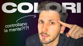 Come i COLORI influenzano le NOSTRE MENTI