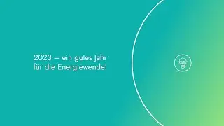 2023 - ein gutes Jahr für die Energiewende!
